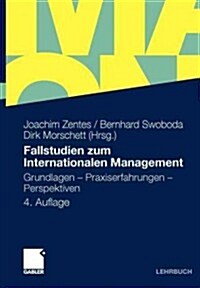 Fallstudien Zum Internationalen Management: Grundlagen - Praxiserfahrungen - Perspektiven (Paperback, 4, 4., Uberarb. U.)