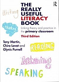 The Really Useful Literacy Book : Linking theory and practice in the primary classroom (Paperback, 3 ed)
