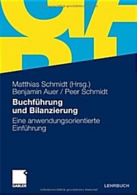 Buchf?rung Und Bilanzierung: Eine Anwendungsorientierte Einf?rung (Paperback, 2012)