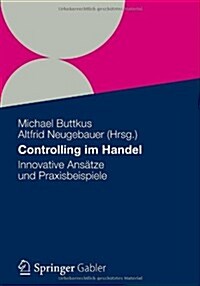 Controlling Im Handel: Innovative Ansatze Und Praxisbeispiele (Paperback, 2012)