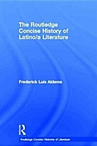 The Routledge Concise History of Latino/a Literature (Hardcover)