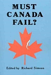 Must Canada Fail? (Paperback)