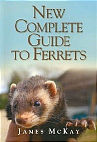 The New Complete Guide to Ferrets (Paperback, 2nd Revised edition)