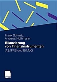 Bilanzierung Von Finanzinstrumenten: IAS/Ifrs Und Bilmog (Paperback, 2012)