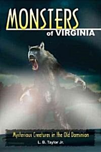 Monsters of Virginia: Mysterious Creatures in the Old Dominion (Paperback)