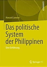 Das Politische System Der Philippinen: Eine Einf?rung (Paperback, 1. Aufl. 2018)