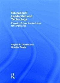 Educational leadership and technology : preparing school administrators for a digital age