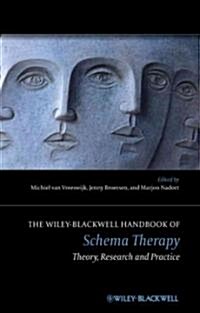 The Wiley-Blackwell Handbook of Schema Therapy: Theory, Research and Practice (Hardcover)