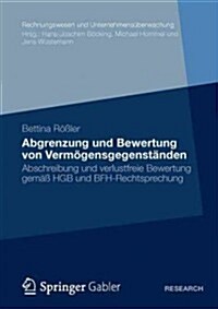Abgrenzung Und Bewertung Von Verm?ensgegenst?den: Abschreibung Und Verlustfreie Bewertung Gem癌 Hgb Und Bfh-Rechtsprechung (Paperback, 2012)