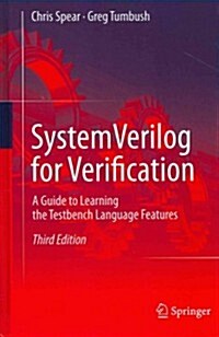 Systemverilog for Verification: A Guide to Learning the Testbench Language Features (Hardcover, 3, 2012)