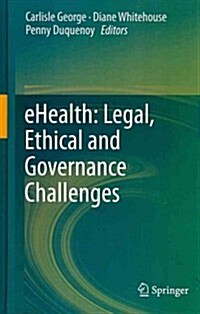 Ehealth: Legal, Ethical and Governance Challenges (Hardcover, 2012)