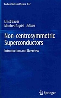 Non-Centrosymmetric Superconductors: Introduction and Overview (Paperback, 2012)