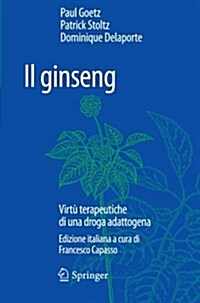 Il Ginseng: Virt?Terapeutiche Di Una Droga Adattogena (Paperback, 2012)