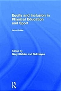 Equity and Inclusion in Physical Education and Sport (Hardcover, 2nd)