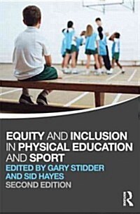 Equity and Inclusion in Physical Education and Sport (Paperback, 2nd)