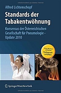 Standards Der Tabakentw?nung: Konsensus Der ?terreichischen Gesellschaft F? Pneumologie - Update 2010 (Paperback, 2012)
