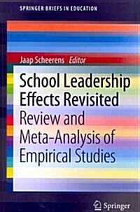 School Leadership Effects Revisited: Review and Meta-Analysis of Empirical Studies (Paperback, 2012)