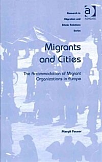 Migrants and Cities : The Accommodation of Migrant Organizations in Europe (Hardcover)