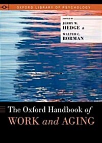 Oxford Handbook of Work and Aging (Hardcover)