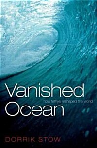 Vanished Ocean : How Tethys Reshaped the World (Paperback)