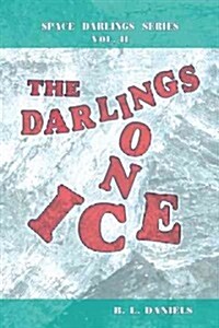 The Darlings on Ice: Space Darlings Series (Hardcover)