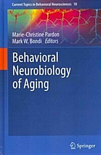 Behavioral Neurobiology of Aging (Hardcover, 2012)