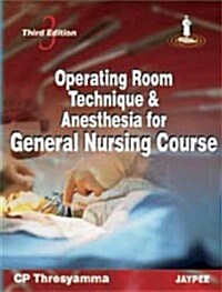 Operating Room Technique and Anesthesia for General Nursing Course (Paperback, 3)