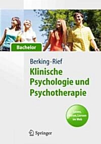 Klinische Psychologie Und Psychotherapie F? Bachelor: Band I: Grundlagen Und St?ungswissen. Lesen, H?en, Lernen Im Web (Paperback, 2012)