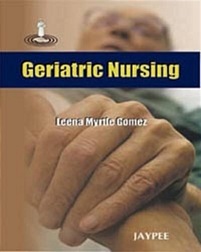 Geriatric Nursing (Paperback, 1st)