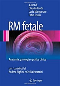 Rm Fetale: Anatomia, Patologia E Pratica Clinica (Paperback, 2013)
