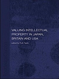 Valuing Intellectual Property in Japan, Britain and the United States (Paperback)