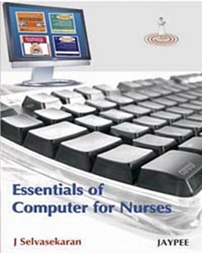 Essentials of Computer for Nurses (Paperback, 1st)