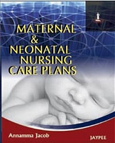 Maternal and Neonatal Nursing Care Plans (Paperback, 1st)