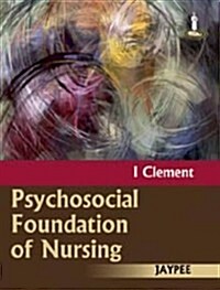 Psychosocial Foundation of Nursing (Paperback, 1st)