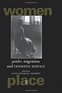 Gender, Migration and Domestic Service (Paperback)