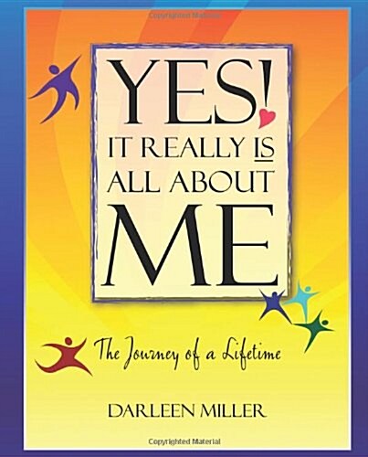 Yes! It Really Is All about Me: The Journey of a Lifetime (Paperback)
