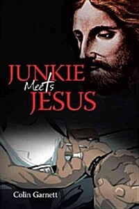 Junkie Meets Jesus (Paperback)