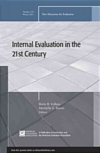 Internal Evaluation in the 21st Century: New Directions for Evaluation, Number 132 (Paperback)