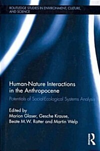 Human-Nature Interactions in the Anthropocene : Potentials of Social-Ecological Systems Analysis (Hardcover)