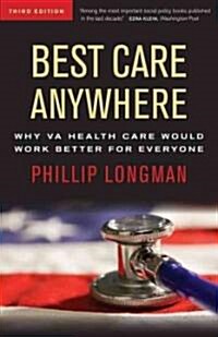 Best Care Anywhere: Why Va Health Care Is Better Than Yours (Paperback, 3, Third Edition)