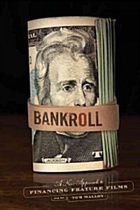 Bankroll: A New Approach to Financing Feature Films (Paperback, 2)