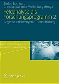 Feldanalyse ALS Forschungsprogramm 2: Gegenstandsbezogene Theoriebildung (Paperback, 2012)