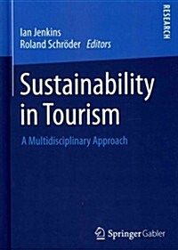 Sustainability in Tourism: A Multidisciplinary Approach (Hardcover, 2013)