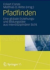 Pfadfinden: Eine Globale Erziehungs- Und Bildungsidee Aus Interdisziplin?er Sicht (Paperback, 2012)