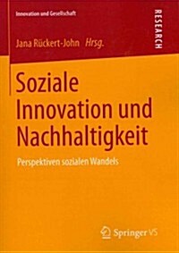 Soziale Innovation Und Nachhaltigkeit: Perspektiven Sozialen Wandels (Paperback, 2013)
