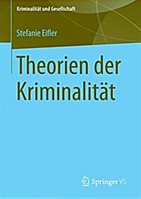 Theorien Der Kriminalit? (Paperback, 1. Aufl. 2023)