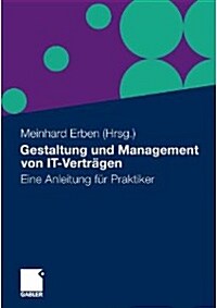 Gestaltung Und Management Von It-Vertragen: Eine Anleitung Fur Praktiker (Paperback, 2, 2., 2. Uberarb.)