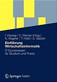 Einf?rung Wirtschaftsinformatik: It-Grundwissen F? Studium Und Praxis (Paperback, 2012)