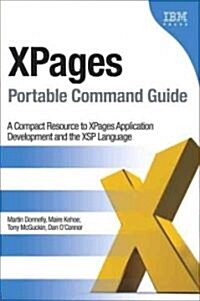 Xpages Portable Command Guide: A Compact Resource to Xpages Application Development and the Xsp Language (Paperback)