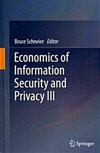 Economics of Information Security and Privacy III (Hardcover, 2011)